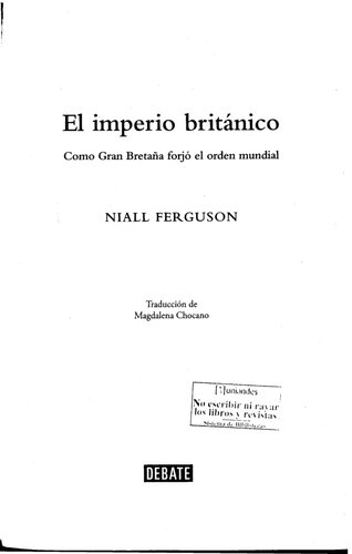 El imperio británico. Cómo Gran Bretaña forjó el orden mundial