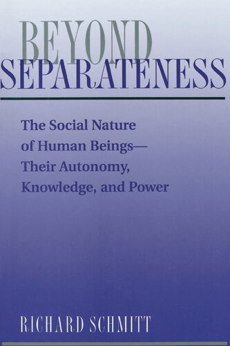 Beyond Separateness: The Social Nature Of Human Beings--their Autonomy, Knowledge, And Power