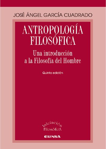 Antropología filosófica : una introducción a la filosofía del hombre