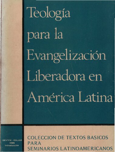 Teología para la evangelización liberadora en América Latina. Actas del Primer Encuentro Latinoamericano sobre Manuales de Teología para Seminarios: Bogotá (Colombia), 29 octubre - 2 noviembre 1984