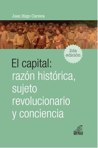 El capital. Razón histórica sujeto revolucionario y conciencia