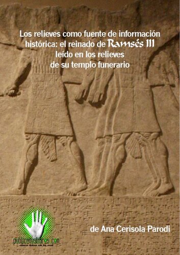 Los reliefes como fuente de información histórica: el reinado de Ramsés III leido en los relieves de su templo funerario