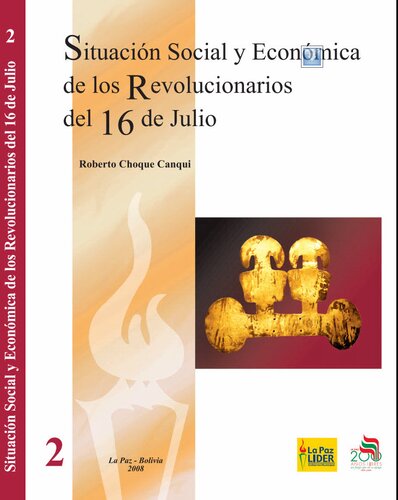 Situacion Social Y Economica De Los Revolucionarios Del 16 De Julio Bolivia