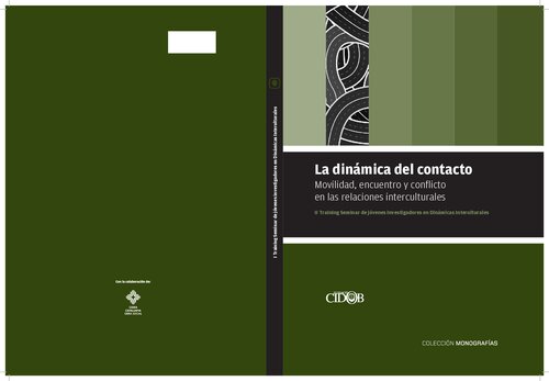 La dinámica del contacto. Movilidad, encuentro y conflicto en las relaciones interculturales
