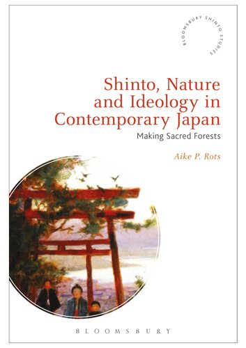 Shinto, Nature and Ideology in Contemporary Japan: Making Sacred Forests