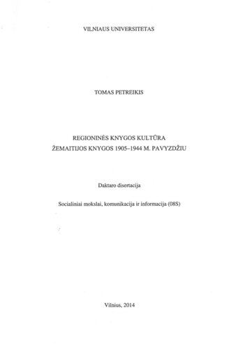 Regioninės knygos kultūra Žemaitijos knygos 1905-1944 m. pavyzdžiu : daktaro disertacija