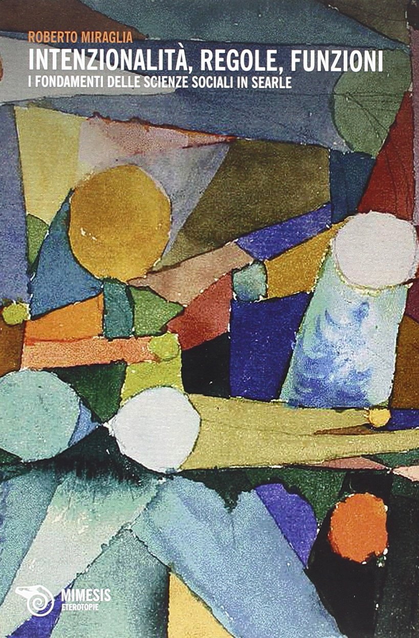 Intenzionalità, regole, funzioni. I fondamenti delle scienze sociali in Searle