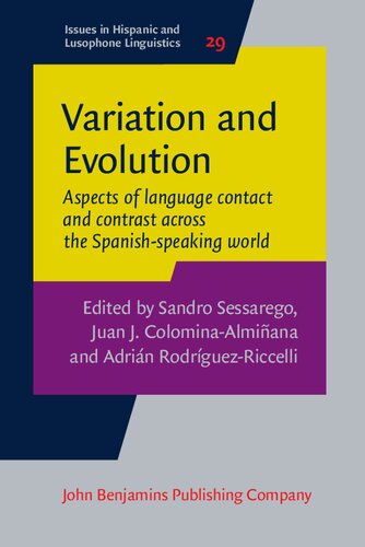 Variation and Evolution: Aspects of Language Contact and Contrast across the Spanish-Speaking World