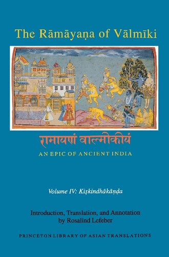 The Rāmāyaṇa of Vālmīki: An Epic of Ancient India, Volume IV: Kiṣkindhākāṇḍa