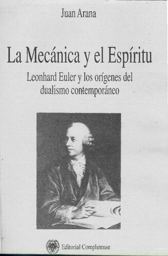 La Mecánica y el Espíritu. Leonhard Euler y los orígenes del dualismo contemporáneo