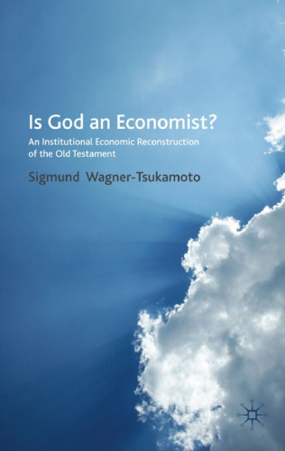 Is God an Economist?: An Institutional Economic Reconstruction of the Old Testament (Studies in European Cultur/His)