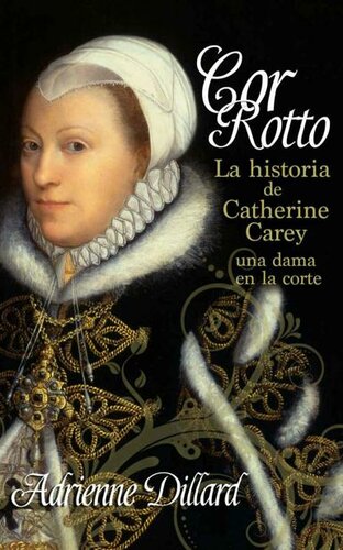 Cor Rotto. La historia de Catherine Carey