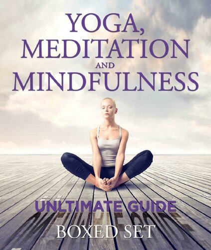 Yoga, Meditation and Mindfulness Ultimate Guide: 3 Books In 1 Boxed Set - Perfect for Beginners with Yoga Poses