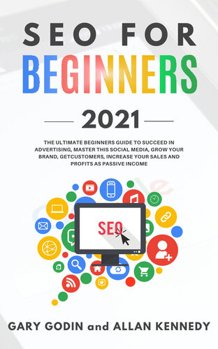 SEO for beginners 2020: Learn Search Engine Optimization on Google using the Best Secrets and Strategies to Rank your Website First, Get New Customers and Growth your Business
