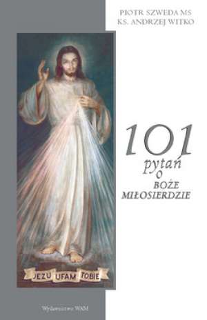 101 pytań o Boże Miłosierdzie