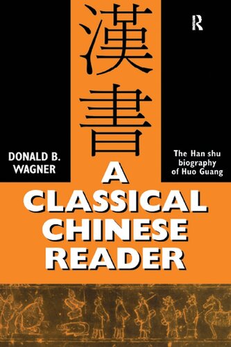 A Classical Chinese reader: The Han shu biography of Huo Guang, with notes and glosses for students