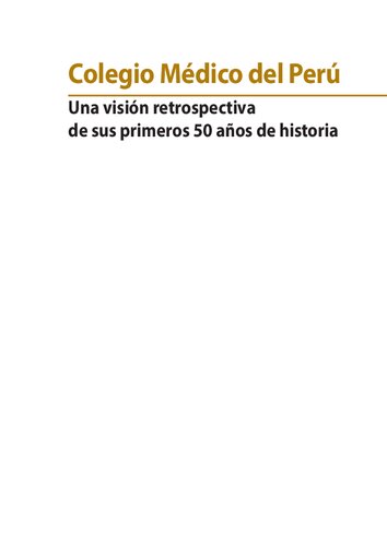 Colegio Médico del Perú. Una visión retrospectiva de sus primeros 50 años de historia