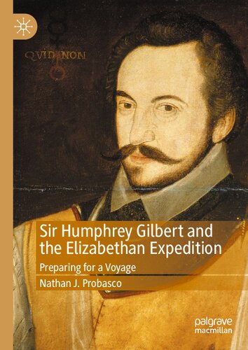 Sir Humphrey Gilbert and the Elizabethan Expedition: Preparing for a Voyage