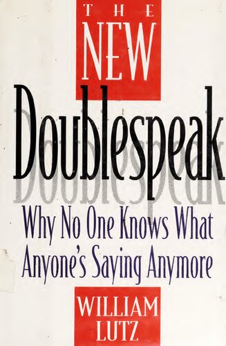 The New Doublespeak: Why No One Knows What Anyone's Saying Anymore