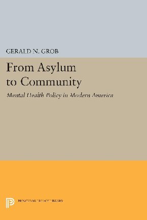 From asylum to community : Mental health policy in modern America