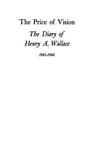 The Price of Vision: The Diary of Henry A. Wallace, 1942-1946