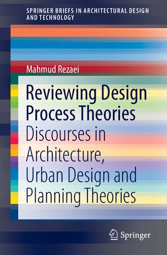 Reviewing Design Process Theories: Discourses in Architecture, Urban Design and Planning Theories