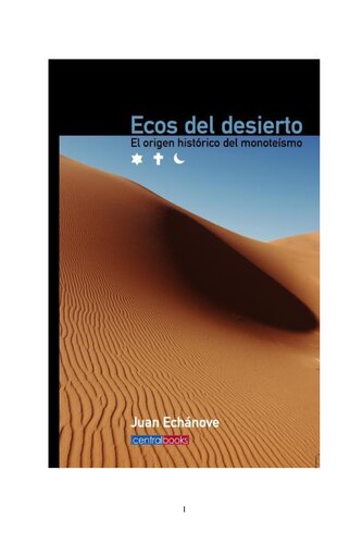 Ecos del desierto: El origen histórico del monoteísmo