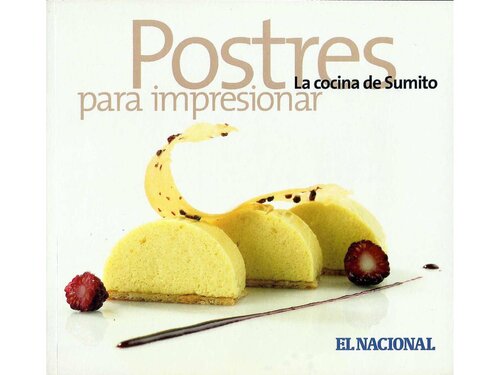 La cocina de sumito 05 postres para impresionar