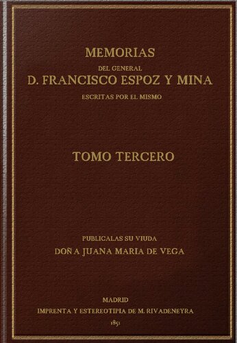 Memorias del general don Francisco Espoz y Mina escritas por el mismo, publ. J. M. de Vega, condesa de Espoz y Mina