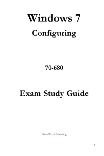 MCTS Windows 7 Configuring 70-680 Exam Study Guide
