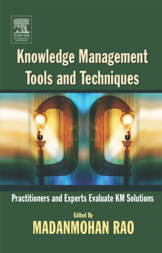Knowledge Management Tools and Techniques: Practitioners and Experts Evaluate KM Solutions