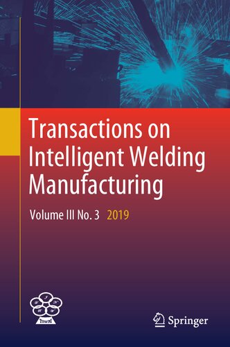Transactions on Intelligent Welding Manufacturing: Volume III No. 1 2019