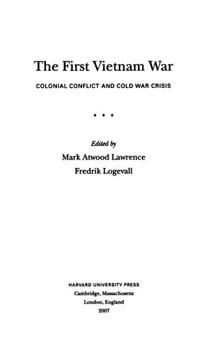 The First Vietnam War: Colonial Conflict and Cold War Crisis