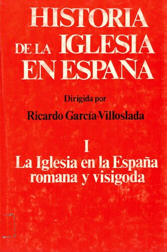 Historia de la Iglesia en España. I: La Iglesia en la España romana y visigoda