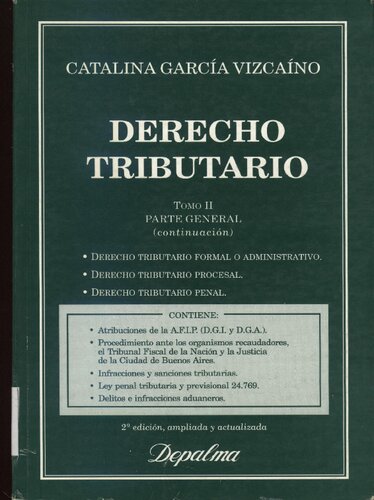 Derecho tributario: consideraciones económicas y jurídicas. Analisis de la legislacion, doctrina y jurisprudencia. Tomo II: Parte general (continuación)