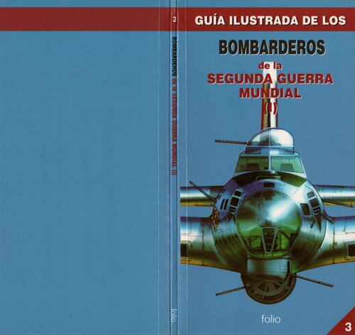 Guia Ilustrada De Los Bombarderos De La Segunda Guerra Mundial (I)
