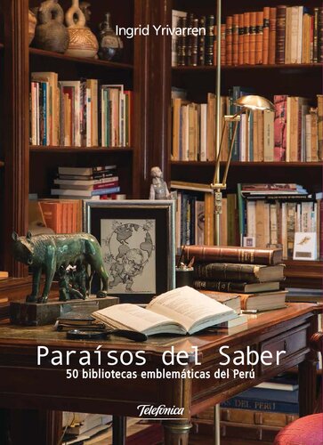 Paraísos del saber. 50 bibliotecas emblemáticas del Perú
