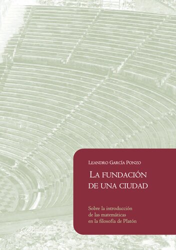 La fundaciÃ³n de una ciudad: sobre la introducciÃ³n de las matemÃ¡ticas en la filosofÃ­a de PlatÃ³n
