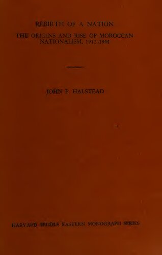 Rebirth of a Nation: The Origins and Rise of Moroccan Nationalism, 1912-44