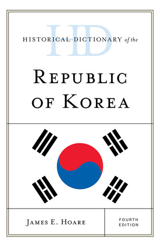 Historical Dictionary of the Republic of Korea (Historical Dictionaries of Asia, Oceania, and the Middle East)