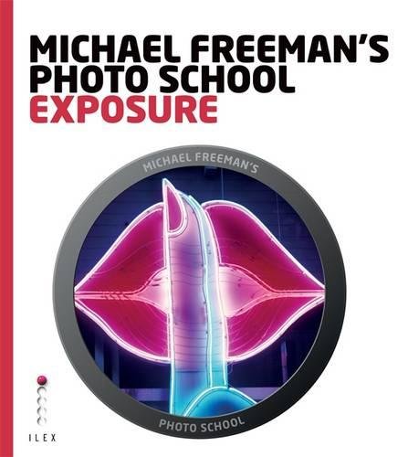Michael Freeman's Photo School: Exposure: Essential Aspects of Exposure