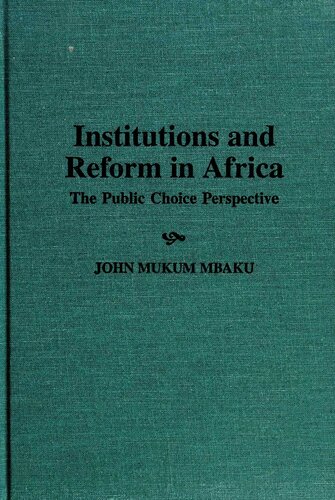 Institutions and Reform in Africa: The Public Choice Perspective