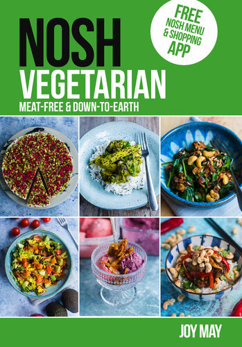NOSH Vegetarian Down-to-earth Meat-free recipes Meat-free and Down-to-Earth