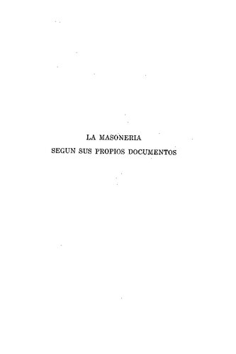 La Masoneria Segun Sus Propios Documentos