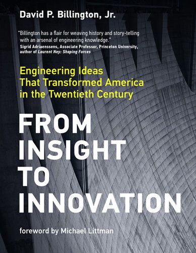 From Insight to Innovation: Engineering Ideas That Transformed America in the Twentieth Century