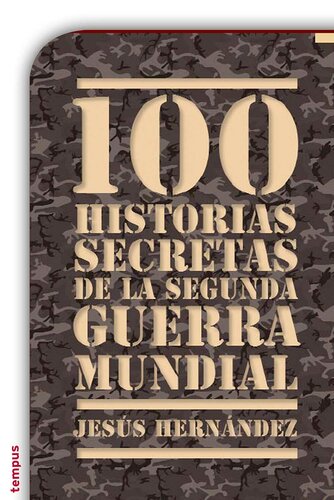 100 historias secretas de la Segunda Guerra Mundial