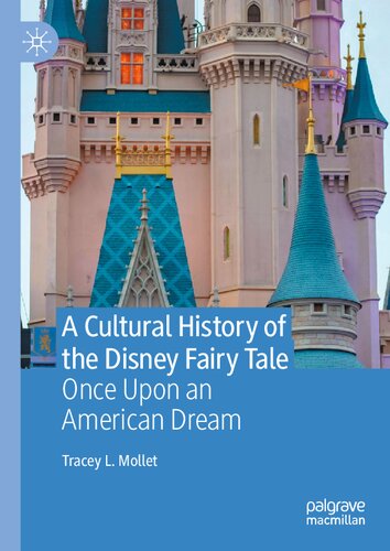 A Cultural History of the Disney Fairy Tale: Once Upon an American Dream