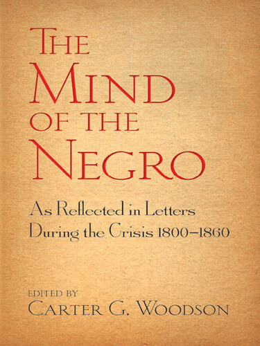 The Mind of the Negro: As Reflected in Letters During the Crisis 1800–1860