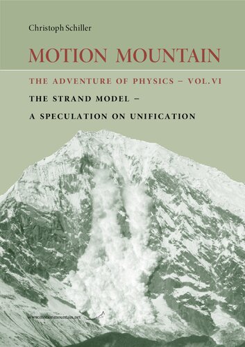 Motion Mountain - vol. 6 - The Adventure of Physics: The Strand Model - A Speculation on Unification