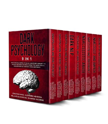 Dark Psychology: 9 IN 1: The Complete Body Language Guide to Take Full Control Of Your Life And Make Your Mind Inaccessible From Any Form Of Manipulation